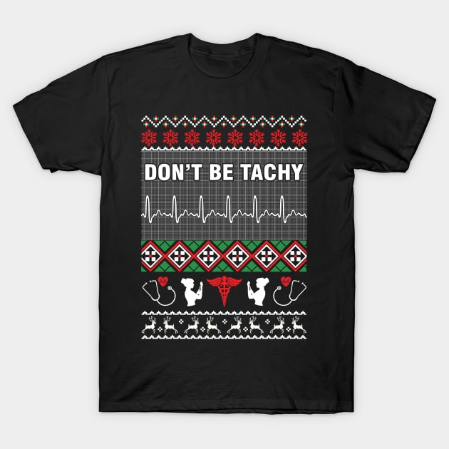 Dont Be Tachy Ugly Christmas Sweater T-Shirt by tabaojohnny